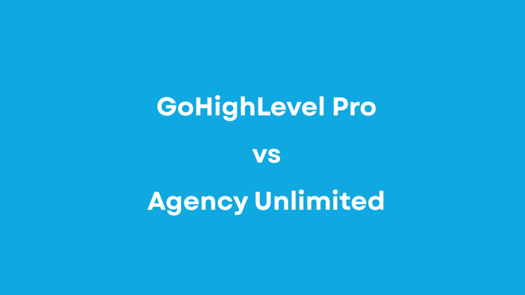 gohighlevel pro vs agency unlimited